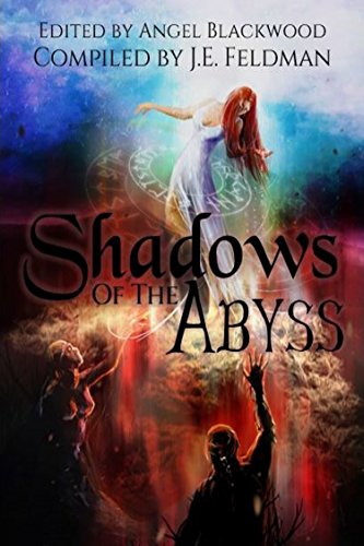 Shadows of the Abyss: A Fantasy Writers Anthology